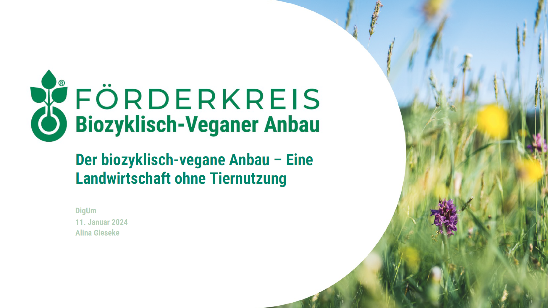 Auf diesem Bild ist die Titelfolie der Präsentation vom 11.01.2024 zum ThemaFörderkreis Biozyklisch-veganer Anbau zu sehen