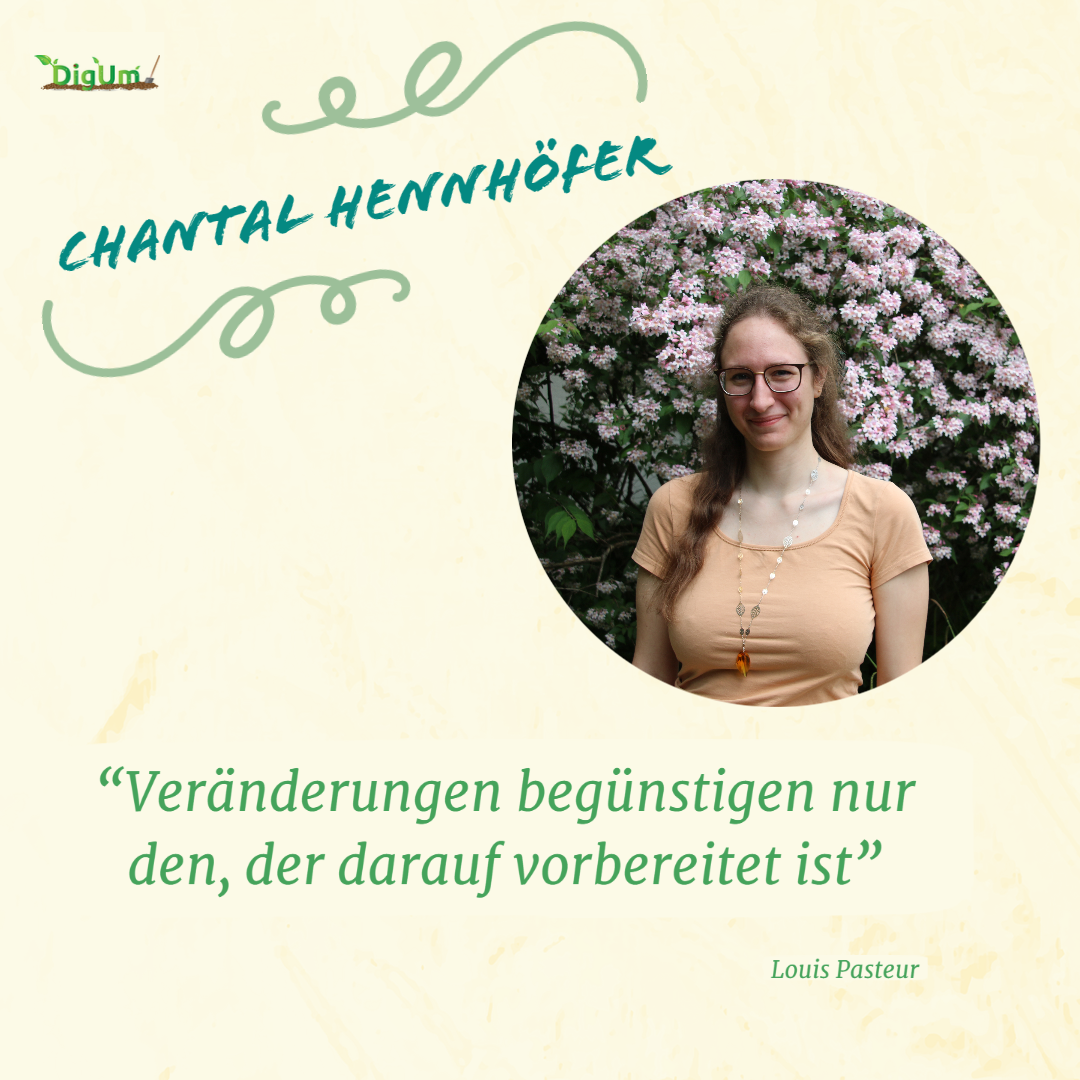 Hier ist ein Portrait von Chantal Hennhöfer zu sehen, sowie das Zitat "Veränderung begünstigt nur den, der darauf vorbereitet ist" von Louis Pasteur